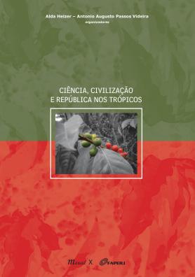Ciência, civilização e república nos trópicos
