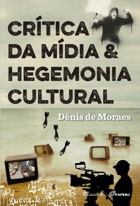 Crítica da Mídia & Hegemonia CulturalDê