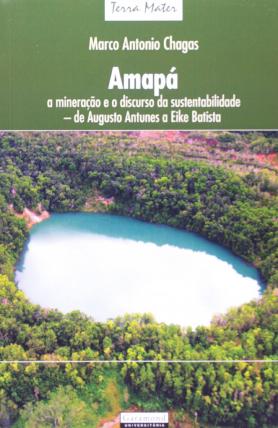 Amapá - a mineiração e o discurso da sustentabilidade