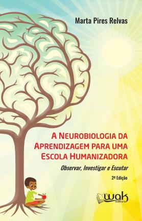 A Neurobiologia da aprendizagem para uma escola humanizadora