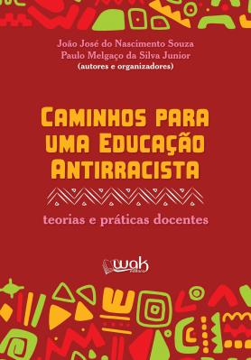 Caminhos Para Uma Educação Antirracista 