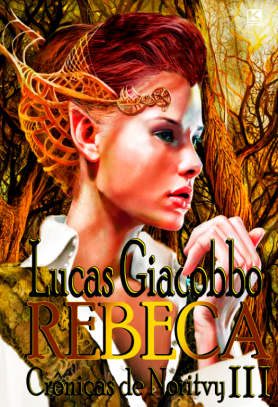 Crônicas de Noritvy. Livro III: Rebeca
