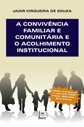 A convivência familiar e comunitária e o acolhimento institucional