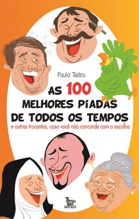 As 100 Melhores Piadas de Todos os Tempos