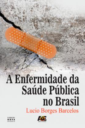 A Enfermidade da Saúde Pública no Brasil