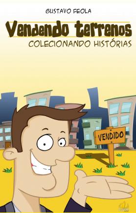 Vendendo terrenos, colecionando histórias