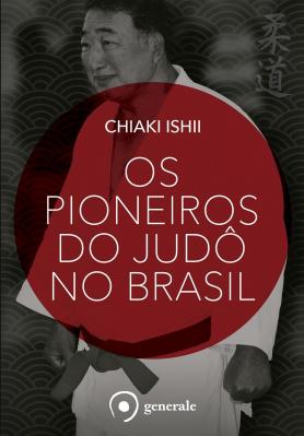 Os Pioneiros do Judô no Brasil
