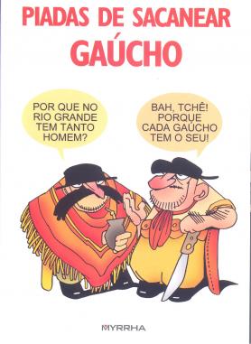 Piadas de sacanear gaúcho