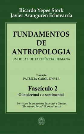 Fundamentos de Antropologia - Fasciculo 2 - O intelectual e o sentimental 