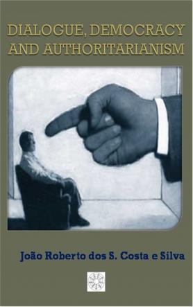 Dialogue Democracy and Authoritarianism 