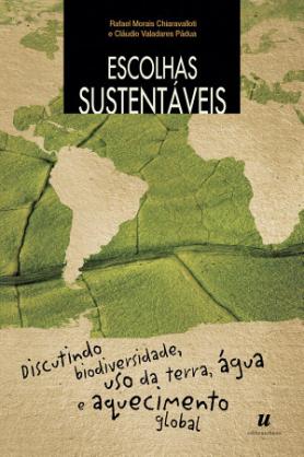 Escolhas Sustentáveis - Discutindo Biodiversidade, Uso da Terra, Água e Aquecimento Global
