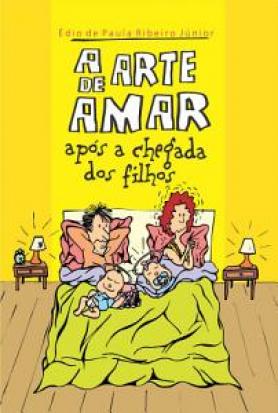 A arte de amar após a chegada dos filhos