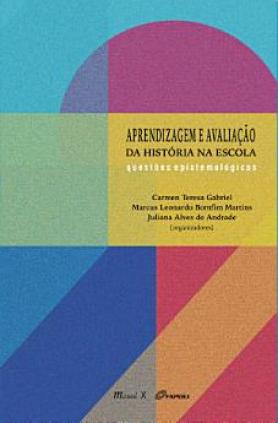 Aprendizagem e Avaliação da História na Escola: Questões Epistemológicas