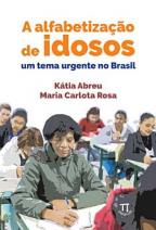 A alfabetização de idosos. um tema urgente no Brasil