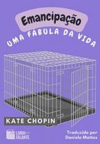 Emancipação: uma fábula da vida