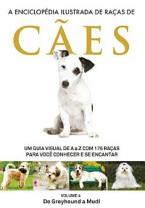 A Enciclopédia Ilustrada de Raças de Cães - Volume 4