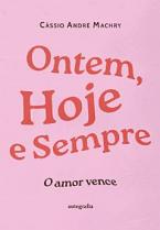 Ontem, hoje e sempre