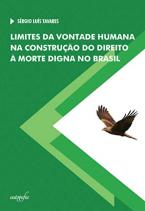 Limites da vontade humana na construção do direito à morte digna no Brasil