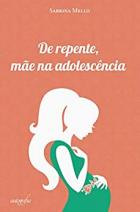 De repente, mãe na adolescência