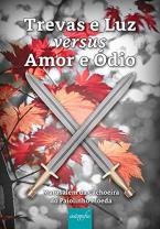 Trevas e Luz versus Amor e Ódio