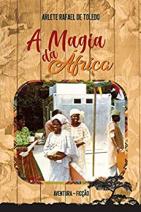 A magia da África - aventura e ficção