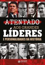 Atentado aos grandes líderes e personalidades da história