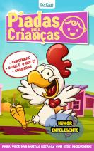 Piadas Para Crianças Ed. 87 - Curtinhas, O que é, o que é? E Charadas