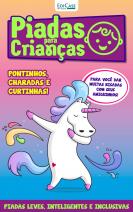 Piadas Para Crianças Ed. 102 - Curtinhas, O que é, o que é? E Charadas