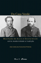 Da Casa Verde ao Subsolo:  Machado de Assis e Dostoiévski entre modernidade e tradição