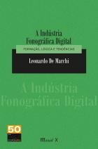A Indústria Fonográfica Digital: Formação, Lógica e Tendências