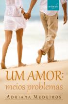 Um amor: meios problemas