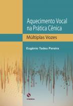 AQUECIMENTO VOCAL NA PRÁTICA CÊNICA: MÚLTIPLAS VOZES