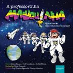 A professorinha maluquinha - Vou mandar meus alunos pro espaço!