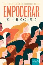 Empoderar é preciso