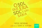 O sol que era sol e não sabia