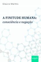 A finitude humana: consciência e negação