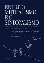 Entre o mutualismo e o sindicalismo: a resistência solidária dos trabalhadores portuários de Fortaleza (1912-1933)