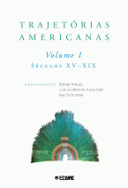 Trajetórias americanas: volume 1 (séculos XV-XIX)
