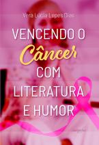 Vencendo o câncer com literatura e humor