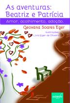 As aventuras: Beatriz e Patrícia : amor, acolhimento, adoção.