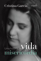 Uma história de vida: Misericórdia