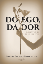 Do ego, da dor: a subjetividade de ser e de viver