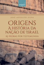 Origens – a história da nação de Israel: as pedras por testemunha