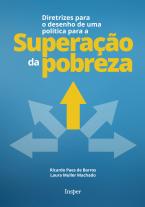 Diretrizes para o desenho de uma política para a superação da pobreza 