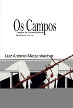 Os Campos: Campos de concentração Brasil e mundo