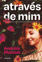 Através de mim: Tudo que pensamos ou sonhamos
