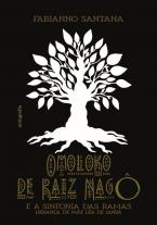 Omoloko de Raiz Nagô e a sinfonia das ramas