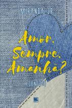 Amor. Sempre. Amanhã?