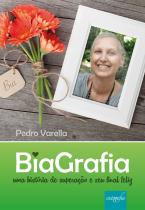 BiaGrafia: uma história de superação e seu final feliz 