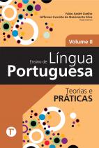 Ensino de Língua Portuguesa - Teorias e práticas Vol 2
